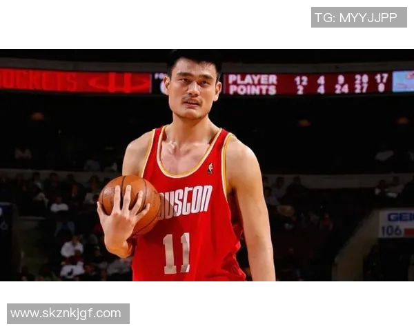 姚明的传奇影响力如何推动火箭队的崛起与发展